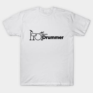 Born Drummer T-Shirt